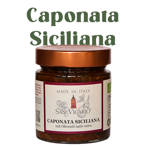 San Vicario Caponata Siciliana: Traditionelles, süß-saures Bio-Gemüsegericht